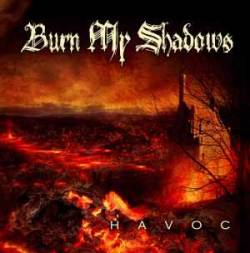 Burn My Shadows : Havoc
